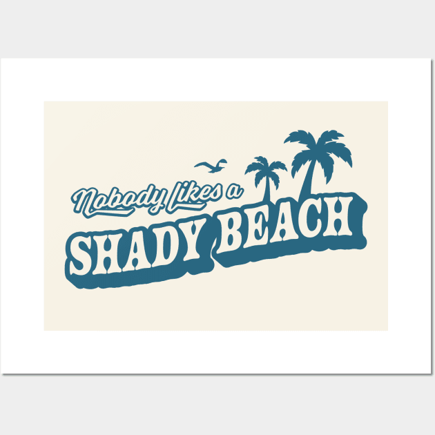 Nobody Likes A Shady Beach Summer Vacation Wall Art by OrangeMonkeyArt